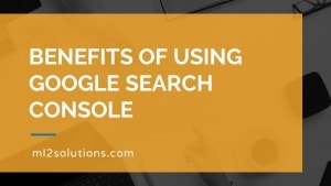 Benefits of using Google Search Console