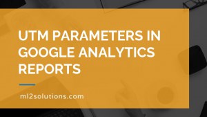 UTM parameters in Google Analytics reports